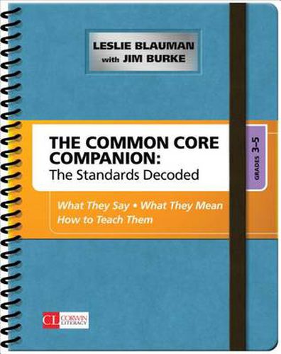 Cover image for The Common Core Companion: The Standards Decoded, Grades 3-5: What They Say, What They Mean, How to Teach Them