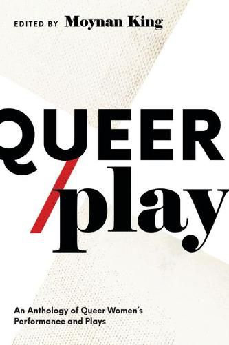 Cover image for Queer / Play: Contemporary Queer Canadian Women's Performance and Plays