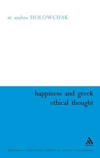 Cover image for Happiness and Greek Ethical Thought
