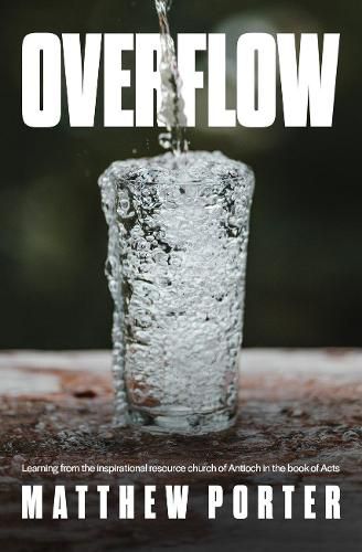 Cover image for Overflow: Learning from the Inspirational Resource Church of Antioch in the Book of Acts