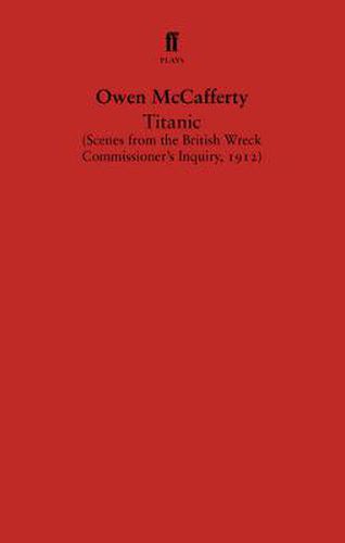 Cover image for Titanic: Scenes from the British Wreck Commissioner's Inquiry, 1912