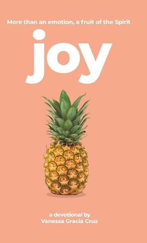 Cover image for Joy: More Than an Emotion, a Fruit of the Spirit