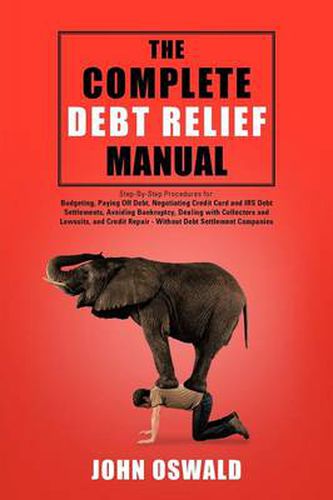 The Complete Debt Relief Manual