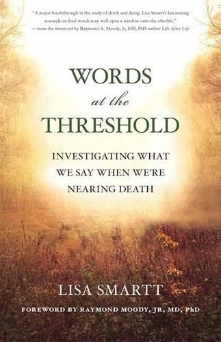 Cover image for Words at the Threshold: Investigating What We Say When We're Nearing Death