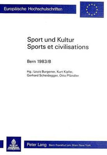 Sport Und Kultur / Sports Et Civilisations: Freiburg/Fribourg 1984/C