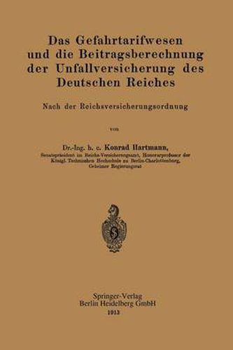 Cover image for Das Gefahrtarifwesen Und Die Beitragsberechnung Der Unfallversicherung Des Deutschen Reiches: Nach Der Reichsversicherungsordnung