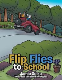 Cover image for Flip Flies to School