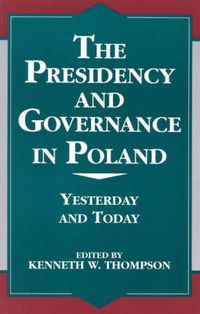 Cover image for The Presidency and Governance in Poland: Yesterday and Today