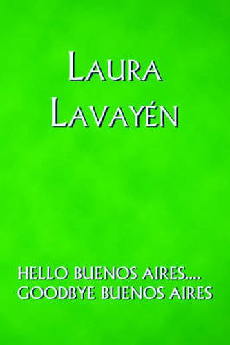 Cover image for Hello Buenos Aires...: Goodbye Buenos Aires