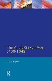 Cover image for The Anglo-Saxon Age c.400-1042