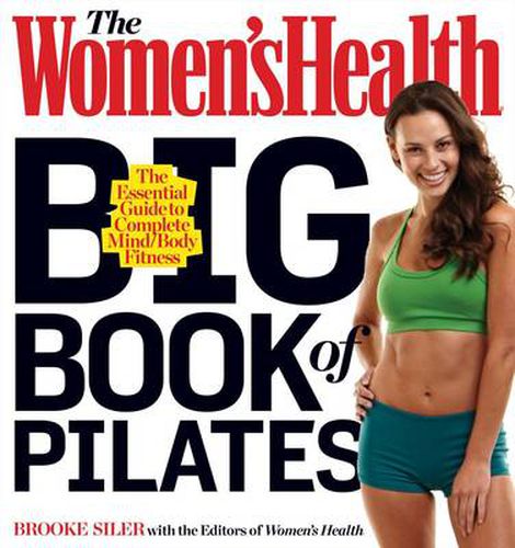 Cover image for The Women's Health Big Book of Pilates: The Essential Guide to Total Body Fitness