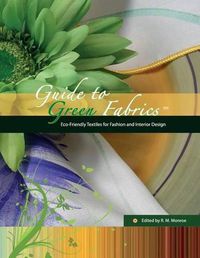 Cover image for Guide to Green Fabrics: Eco-Friendly Textiles for Fashion and Interior Design