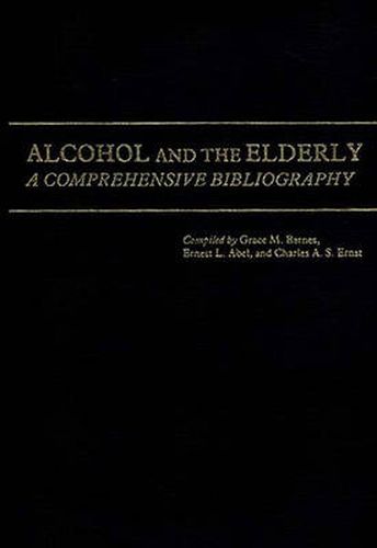 Cover image for Alcohol and the Elderly: A Comprehensive Bibliography