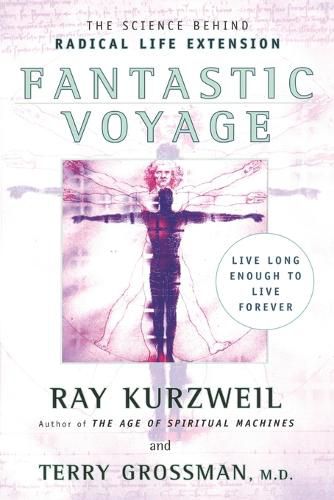 Fantastic Voyage: Live Long Enough to Live Forever