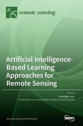 Cover image for Artificial Intelligence-Based Learning Approaches for Remote Sensing