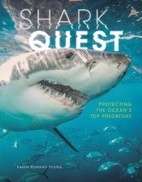 Cover image for Shark Quest: Protecting The Ocean's Top Predators