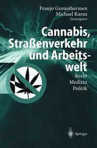 Cover image for Cannabis, Strassenverkehr Und Arbeitswelt: Recht - Medizin - Politik