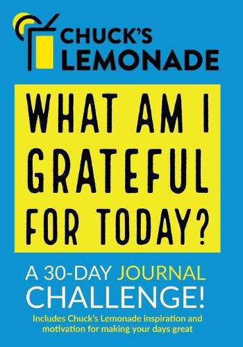 Cover image for Chuck's Lemonade - What are you grateful for today? A 30-Day Journal Challenge.