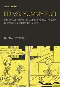 Cover image for Ed vs. Yummy Fur: Or, What Happens When A Serial Comic Becomes a Graphic Novel