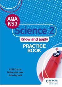 Cover image for AQA Key Stage 3 Science 2 'Know and Apply' Practice Book