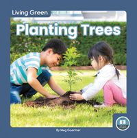 Cover image for Living Green: Planting Trees