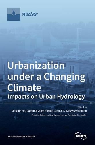 Cover image for Urbanization under a Changing Climate: Impacts on Urban Hydrology