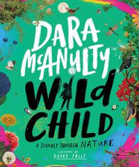 Cover image for Wild Child: A Journey Through Nature