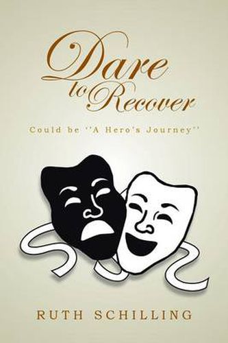 Cover image for Dare to Recover: Could Be ''a Hero's Journey