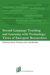 Cover image for Second Language Teaching and Learning with Technology: Views of Emergent Researchers