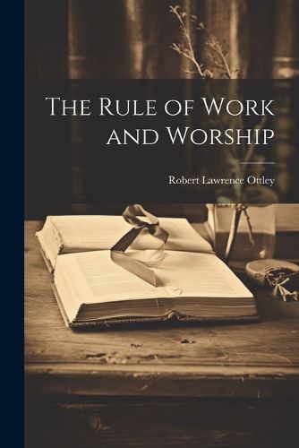 Cover image for The Rule of Work and Worship