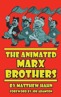 Cover image for The Animated Marx Brothers (hardback)