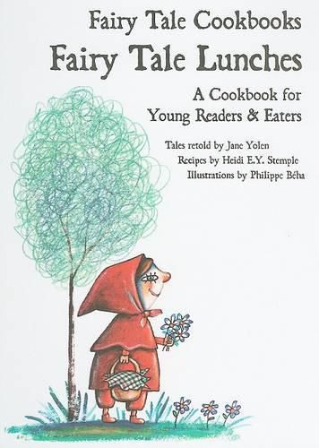 Fairy Tale Lunches: A Cookbook for Young Readers and Eaters