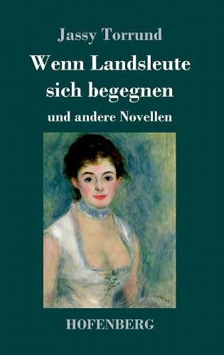 Cover image for Wenn Landsleute sich begegnen: und andere Novellen