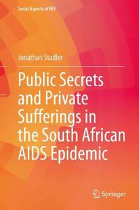 Cover image for Public Secrets and Private Sufferings in the South African AIDS Epidemic