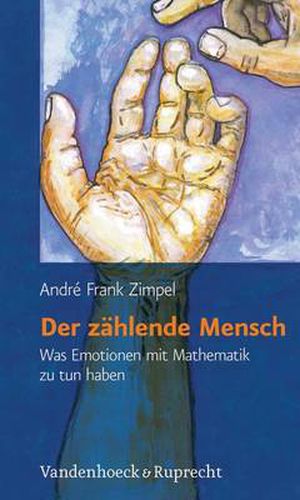 Cover image for Der zAhlende Mensch: Was Emotionen mit Mathematik zu tun haben