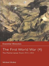 Cover image for The First World War, Vol. 4: The Mediterranean Front 1914-1923