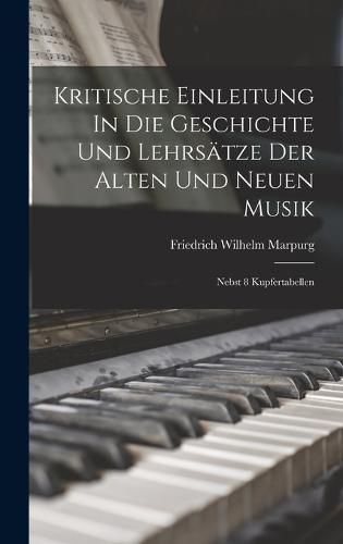 Kritische Einleitung In Die Geschichte Und Lehrsaetze Der Alten Und Neuen Musik