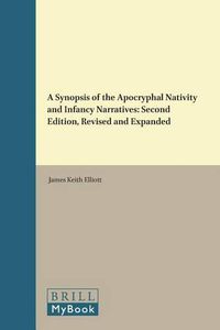 Cover image for A Synopsis of the Apocryphal Nativity and Infancy Narratives: Second Edition, Revised and Expanded