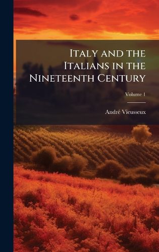 Cover image for Italy and the Italians in the Nineteenth Century