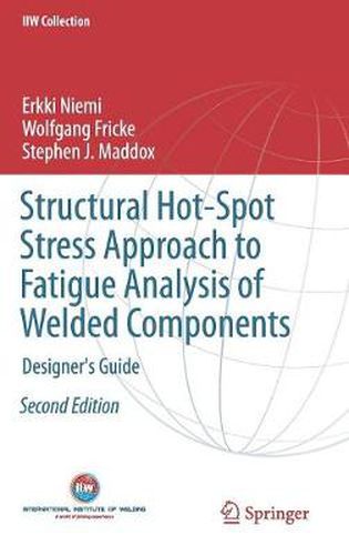 Cover image for Structural Hot-Spot Stress Approach to Fatigue Analysis of Welded Components: Designer's Guide