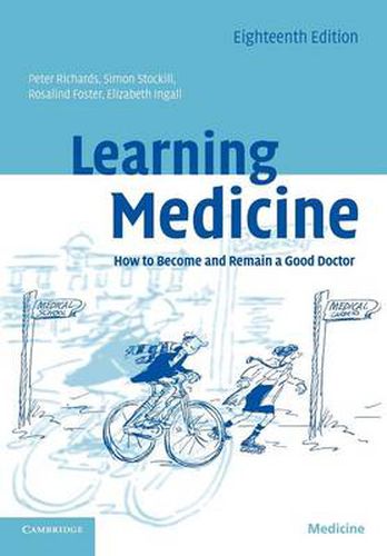 Cover image for Learning Medicine: How to Become and Remain a Good Doctor