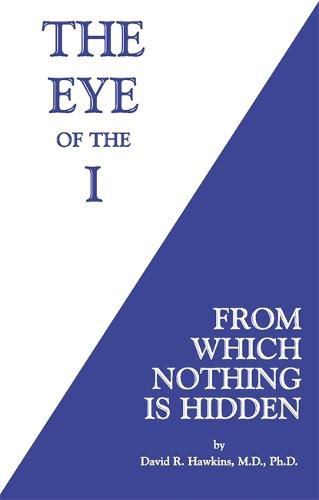 The Eye of the I: From Which Nothing Is Hidden