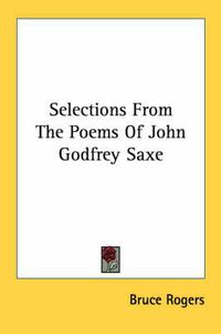 Cover image for Selections from the Poems of John Godfrey Saxe