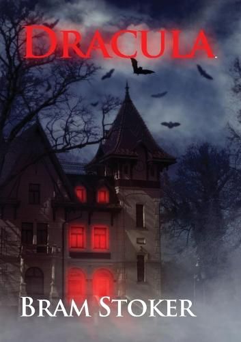 Cover image for Dracula: The Gothic horror vampire fantasy novel by Bram Stoker with Count Dracula (unabridged 1897 version)