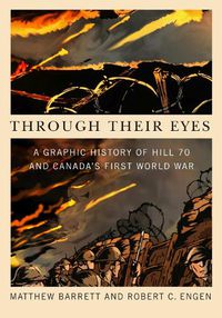 Cover image for Through Their Eyes: A Graphic History of Hill 70 and Canada's First World War