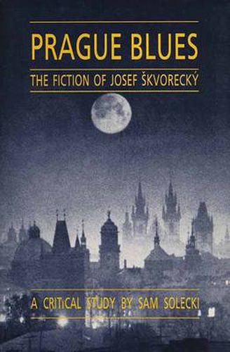 Prague Blues: The Fiction of Josef Skvorecky