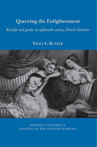 Cover image for Queering the Enlightenment: Kinship and gender in eighteenth-century French literature