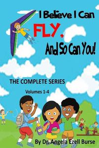 Cover image for I Believe I Can Fly, and So Can You! the Complete Series (Volumes 1-4)