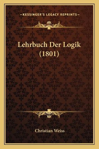 Cover image for Lehrbuch Der Logik (1801)