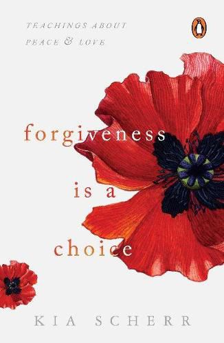 Cover image for Forgiveness Is a Choice: Teachings about Peace and Love